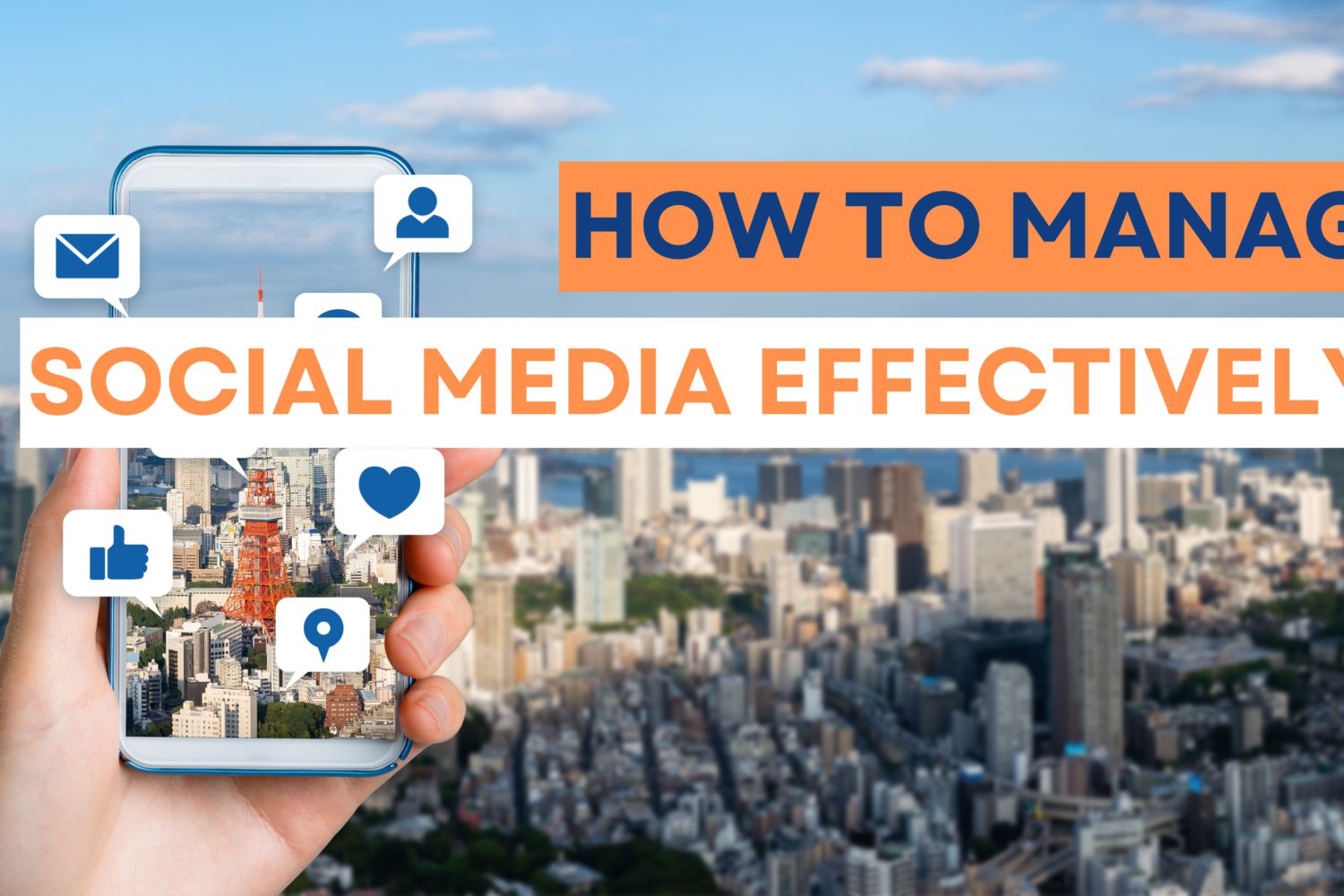 How to Manage Social Media Effectively